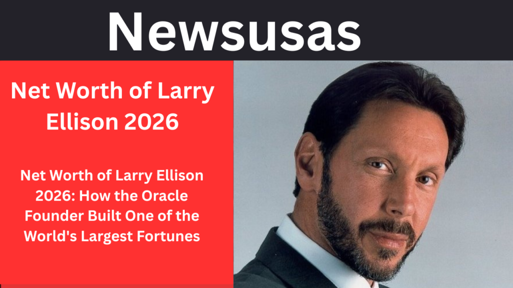Net Worth of Larry Ellison 2026