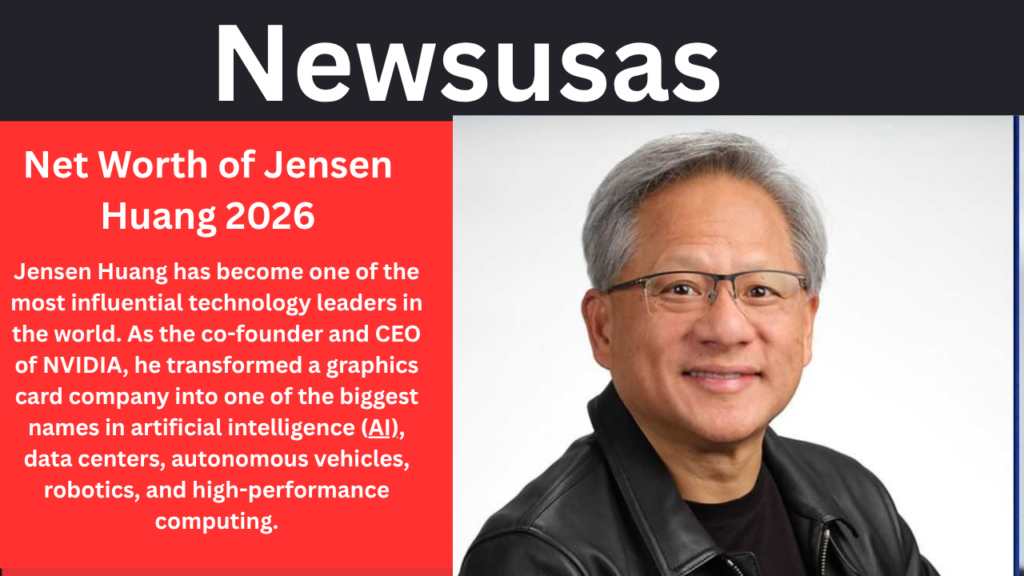 Net Worth of Jensen Huang 2026 Best Info