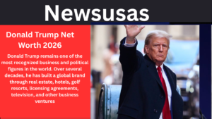 Donald Trump Net Worth 2026 Best Info For You